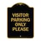 Signmission Visitor Parking Sign Visitor Parking Please, Black & Gold Aluminum Sign, 18" x 24", BG-1824-22724 A-DES-BG-1824-22724 - alternate 1